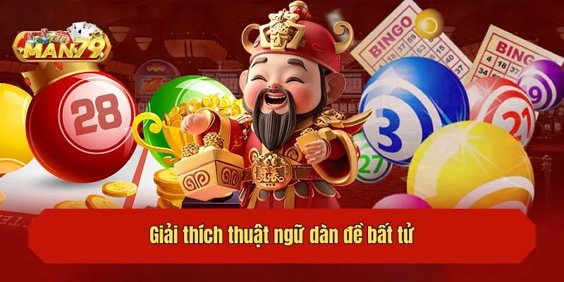 Giải thích thuật ngữ dàn đề bất tử